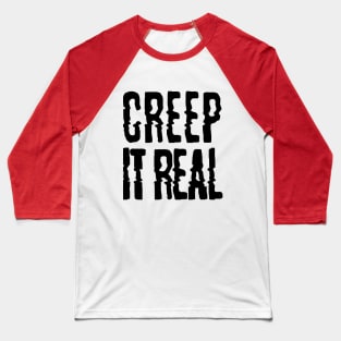 creep it real creepy glitchy Baseball T-Shirt